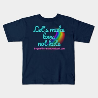 Make love Kids T-Shirt